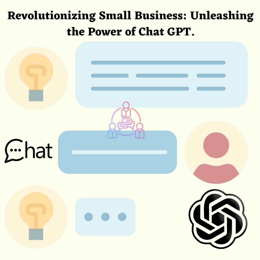 Revolutionizing Small Business: Unleashing the Power of Chat GPT